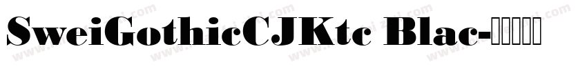 SweiGothicCJKtc Blac字体转换